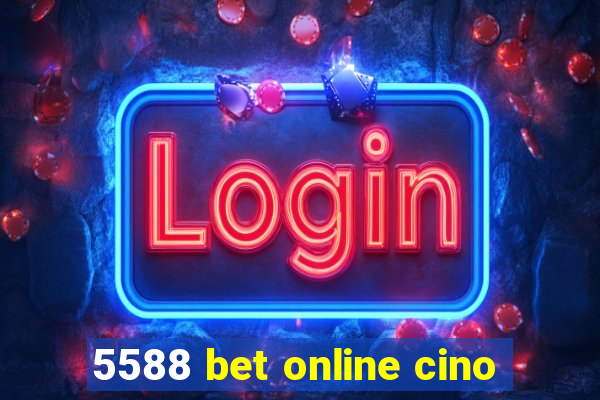 5588 bet online cino